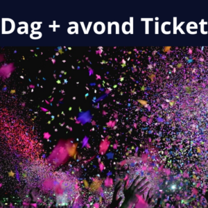 Dag + avond ticket